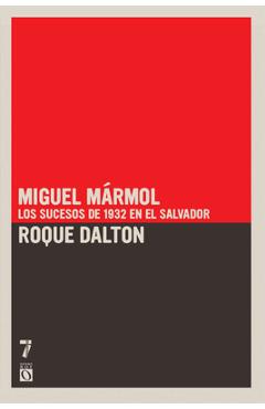 Poza produsului Miguel M rmol: Los sucesos de 1932 en El Salvador - Roque Dalton