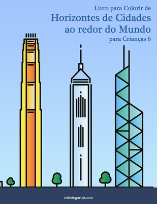 Livro para Colorir de Horizontes de Cidades ao redor do Mundo para Crianças 6 - Nick Snels