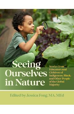 Coperta cărții 'Seeing Ourselves in Nature: Stories from Educators and Children of Indigenous, Black, and Other People of the Global'