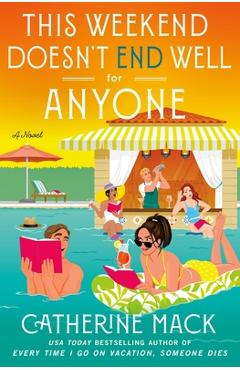 Coperta cărții 'This Weekend Doesn't End Well for Anyone - Catherine Mack'