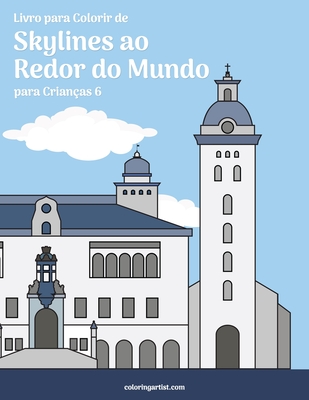 Livro para Colorir de Skylines ao Redor do Mundo para Crianças 6 - Nick Snels