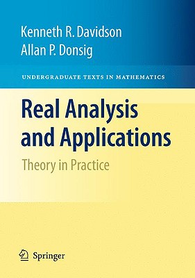 Real Analysis and Applications: Theory in Practice - Kenneth R. Davidson
