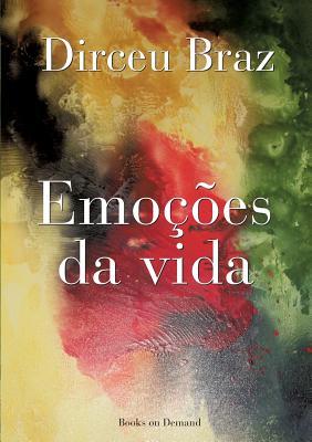 Emoções da vida - Dirceu Braz