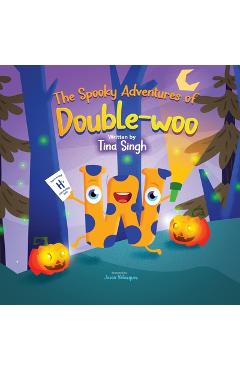 Coperta cărții 'The Spooky Adventures of Double-woo - Tina Singh'