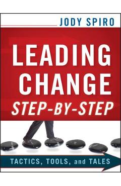 Poza produsului Leading Change Step-by-Step - Jody Spiro