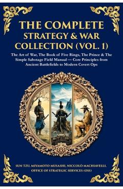 Poza produsului The Complete Strategy Collection (Vol. 1): The Art of War (Sun Tzu & Machiavelli), The Prince, The Book of Five Rings, Napoleon's Maxims & Other Timel - Various Authors