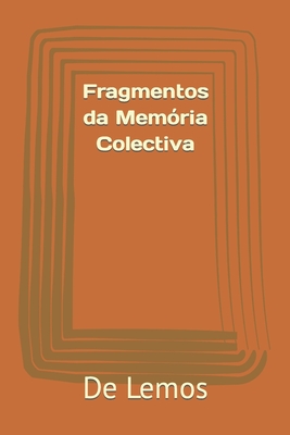 Fragmentos da Memória Colectiva - De Lemos