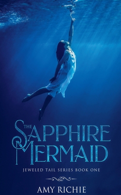 The Sapphire Mermaid - Amy Richie