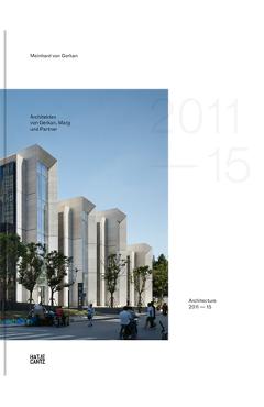Coperta cărții 'GMP Architekten Von Gerkan, Marg Und Partner: Architecture 2011-2015, Bd. 13 - Meinhard Von Gerkan'