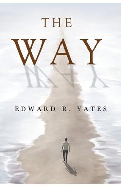 Coperta cărții 'The Way - Edward R. Yates'