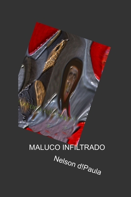 Maluco Infiltrado - Nelson D!paula