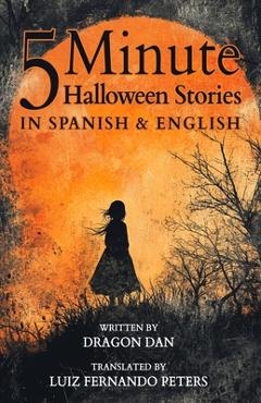 Poza produsului 5 Minute English to Spanish Halloween Stories for Kids: Short Story Books in Spanish and English 3+ years Bilingual Children's Stories Collection - Luiz Fernando Peters