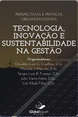 Tecnologia, Inovação E Sutentabilidade Na Gestão: Perspectivas E Práticas Organizacionais - Marcelo Jasmim Meirino