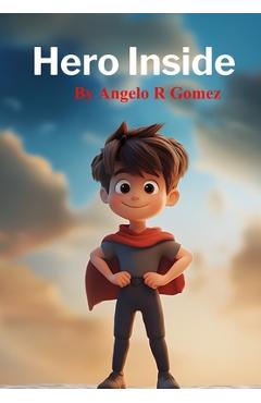 Coperta cărții 'Hero Inside - Angelo R. Gomez'
