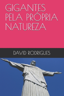 Gigantes Pela Própria Natureza - David Rodrigues