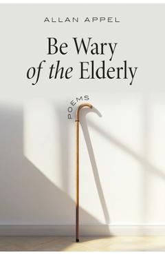 Coperta cărții 'Be Wary of the Elderly - Allan Appel'