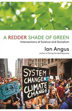Coperta cărții 'A Redder Shade of Green: Intersections of Science and Socialism - Ian Angus'