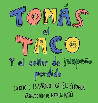 Coperta cărții 'Tomás el Taco: Y el Collar de Jalapeño Perdido - Eli Elbogen'