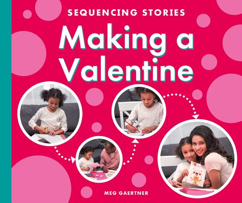 Making a Valentine - Meg Gaertner