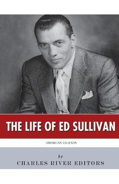 Coperta cărții 'American Legends: The Life of Ed Sullivan -'