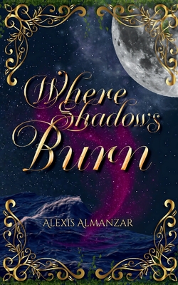 Where Shadows Burn - Alexis Almanzar
