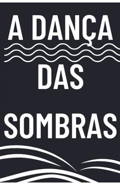 Poza produsului A Dança das Sombras - Pedro Bazeth