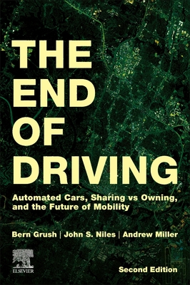 The End of Driving: Automated Cars, Sharing Vs Owning, and the Future of Mobility - Bern Grush