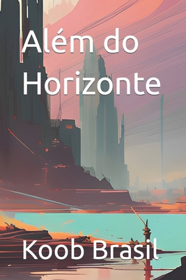 Além do Horizonte - Koob Brasil