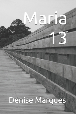 Maria 13 - Denise Ramos Marques