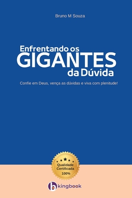 Enfrentando os Gigantes da Dúvida - Bruno M. Souza
