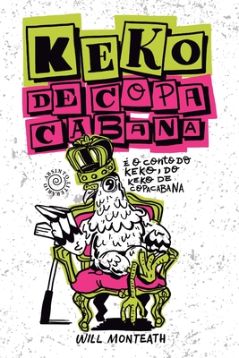 Keko de Copacabana: É o Conto do Keko, do Keko de Copacabana - Will Monteath