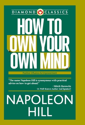 How to Own Your Own Mind - Napoleon Hill
