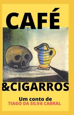 Café & Cigarros - Tiago Da Silva Cabral