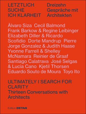 Letztlich Suche Ich Klarheit: Zwölf Gespräche Mit Architekten - Sandra Hofmeister