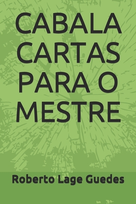Cabala Cartas Para O Mestre - Roberto Lage Guedes