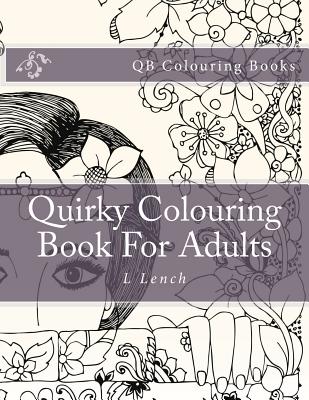 Quirky Colouring Book for Adults - L. Lench