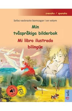 Poza produsului Min tvåspråkiga bilderbok - Mi libro ilustrado bilingüe (svenska / spanska): Sefas vackraste barnsagor i en volym, med ljudbok och video online - Ulrich Renz