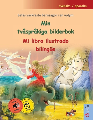 Min tvåspråkiga bilderbok - Mi libro ilustrado bilingüe (svenska / spanska): Sefas vackraste barnsagor i en volym, med ljudbok och video online - Ulrich Renz