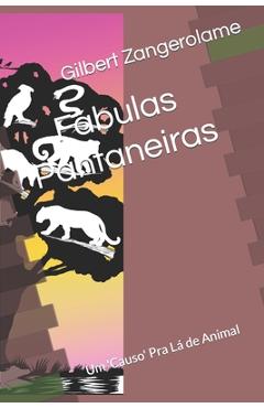 Poza produsului Fábulas Pantaneiras: Um 'Causo' Pra Lá de Animal - Gilbert Zangerolame