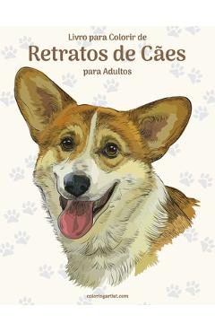 Coperta cărții 'Livro para Colorir de Retratos de Cães para Adultos - Nick Snels'