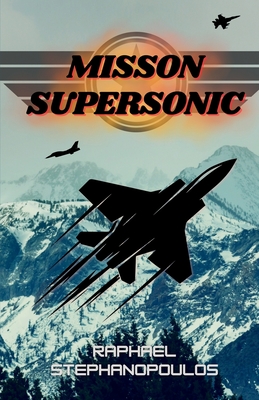 Mission Supersonic - Raphael Stephanopoulos
