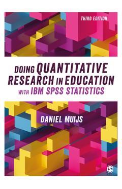 Coperta cărții 'Doing Quantitative Research in Education with IBM SPSS Statistics - Daniel Muijs'