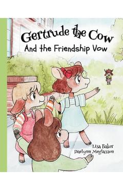 Coperta cărții 'Gertrude the Cow And the Friendship Vow: (Cute Children's Books, Preschool Rhyming Books, Children's Humor Books, Books'