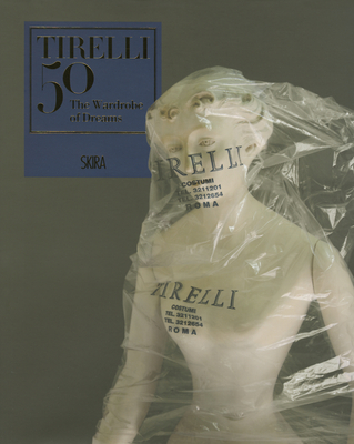 Tirelli 50: The Wardrobe of Dreams - Masolino D'amico