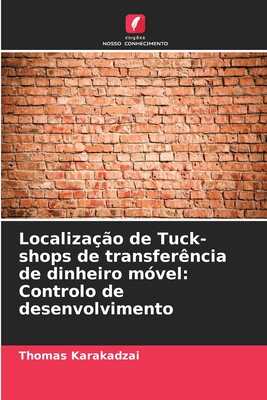 Localização de Tuck-shops de transferência de dinheiro móvel: Controlo de desenvolvimento - Thomas Karakadzai