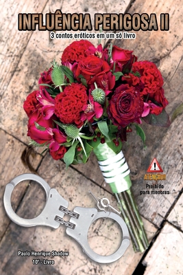 Influência Perigosa II: Contos Eróticos - Paulo Henrique Shadow