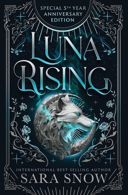 Luna Rising Complete Series Fifth Anniversary Edition - Sara Snow