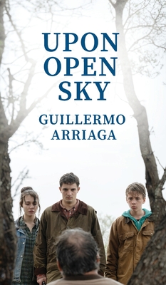 Upon Open Sky - Guillermo Arriaga