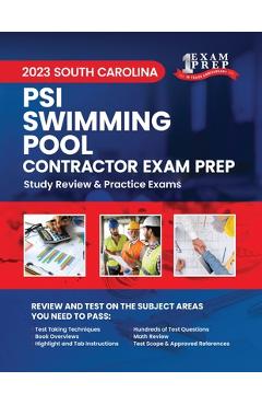 Poza produsului 2023 South Carolina PSI Swimming Pool Contractor Exam Prep: 2023 Study Review & Practice Exams - Upstryve Inc