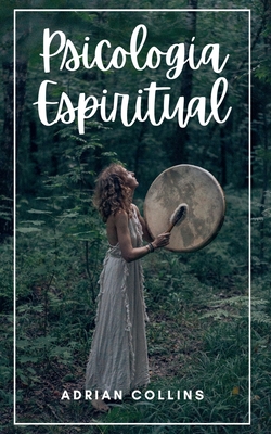 Psicología Espiritual - Adrian Collins